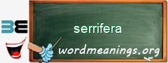 WordMeaning blackboard for serrifera